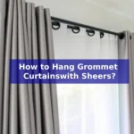 How to Hang Grommet Curtains with Sheers